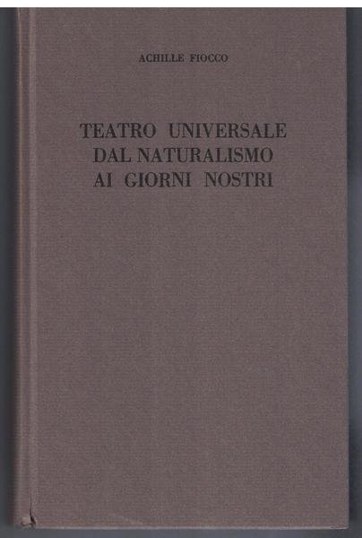 Teatro universale dal naturalismo ai giorni nostri.