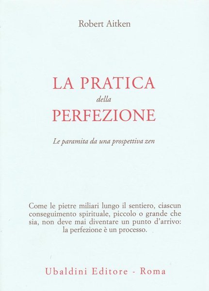 La pratica della perfezione. La paramita da una prospettiva zen