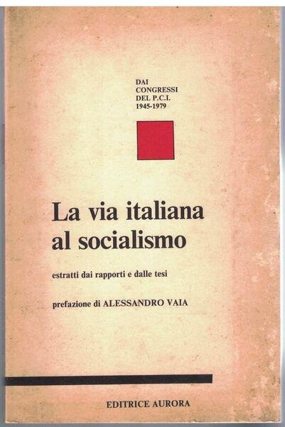 La via Italiana al socialismo. Estratti dai rapporti e dalle …