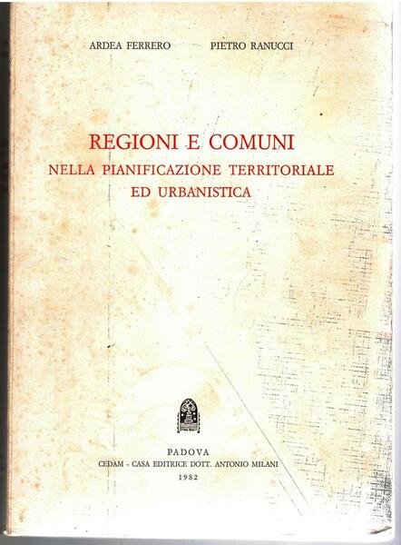 Regioni e comuni nella pianificazione territoriale ed urbanistica.