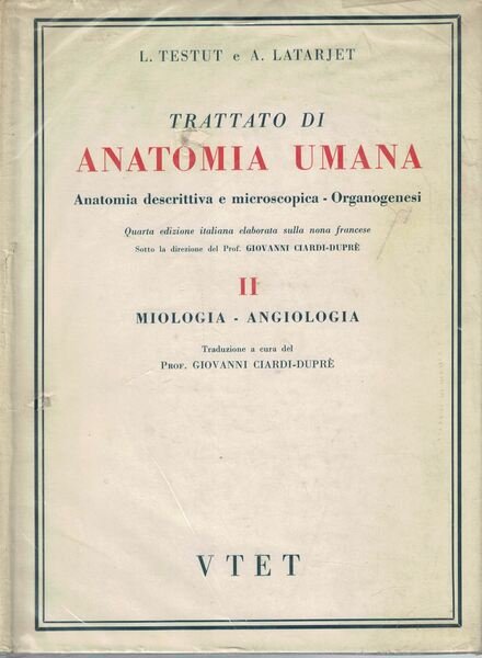 Trattato di anatomia umana. Vol. II Miologia-Angiologia