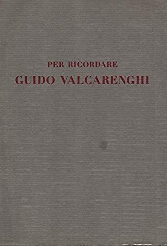 Per Ricordare Guido Valcarenghi