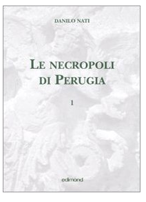 Le necropoli di Perugia. Volume I