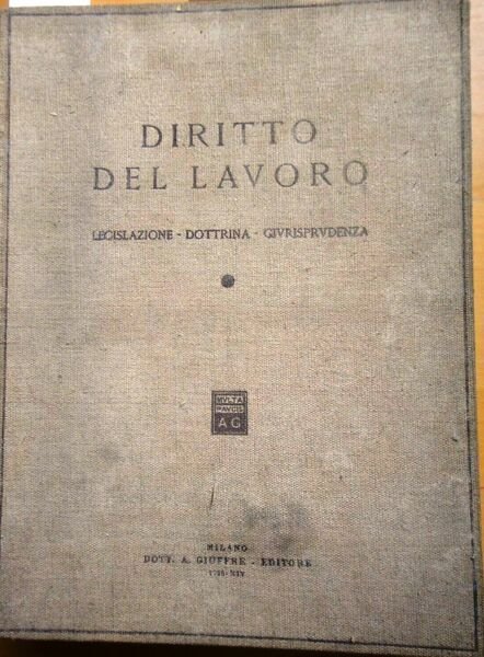 Il diritto del lavoro : Legislazione - Dottrina - Giurisprudenza