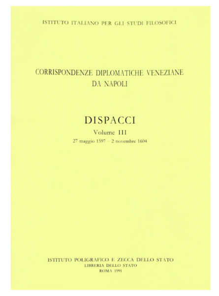 Corrispondenze diplomatiche veneziane da Napoli. Dispacci vol.III: 27 maggio 1597-2 …