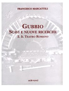 Gubbio. Scavi e ricerche volume II. Il teatro Romano