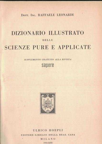 Dizionario illustrato delle scienze pure e applicate - 2 volumi