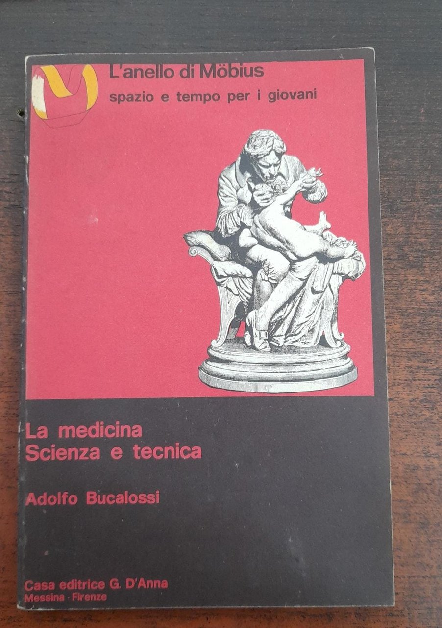 La medicina. Scienza e tecnica - Magia e pratica.