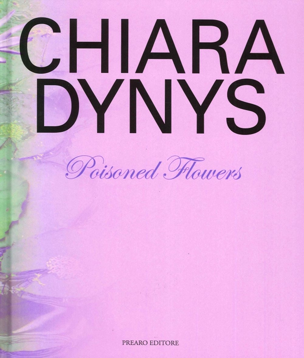 Chiara Dynys. Poisoned flowers