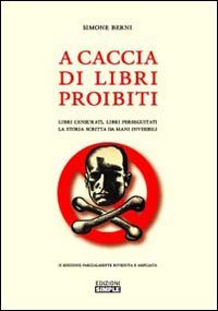 A caccia di libri proibiti. Libri censurati, libri perseguitati. La …