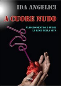 A cuore nudo. Viaggio dentro e fuori le rime della …