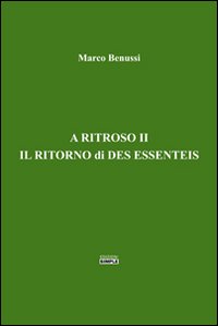 A ritroso II. Il ritorno di Des Essenteis