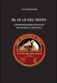 Al di là del testo. L'interpretazione musicale tra ricerca e …