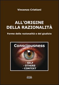 All'origine della razionalità. Forme della razionalità e del giudizio