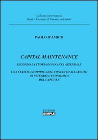 Capital maintenance. Secondo la teoria finanza aziendale. Una verifica empirica …