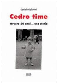 Cedro time ovvero 50 anni. Una storia