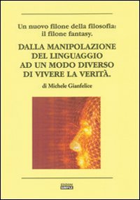 Dalla manipolazione del linguaggio ad un modo diverso di vievere …