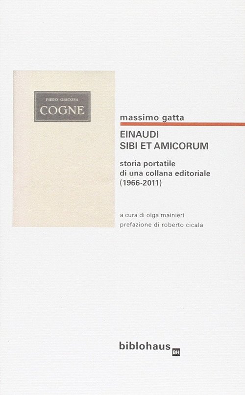 Einaudi. Sibi et amicorum. Storia portatile di una collana editoriale …