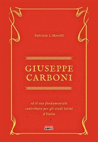 Giuseppe Carboni ed il suo fondamentale contributo per gli studi …