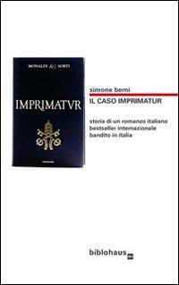 Il caso Imprimatur. Storia di un romanzo italiano bestseller internazionale …