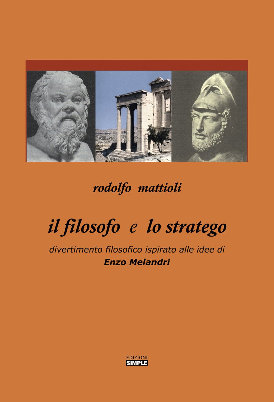 Il filosofo e lo stratego. Divertimento filosofico ispirato alle idee …