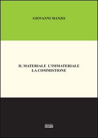 Il materiale l'immateriale la commistione