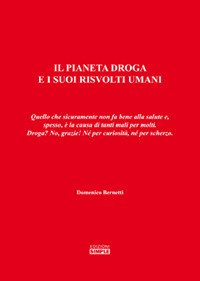 Il pianeta droga e i suoi risvolti umani. Quello che …