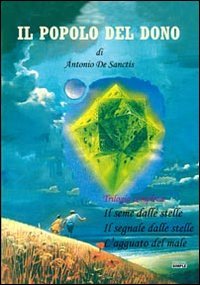 Il popolo del dono. Trilogia completa: Il seme delle stelle-Il …