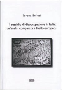 Il sussidio di disoccupazione in Italia. Un'analisi comparata a livello …