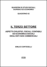 Il terzo settore. Aspetti civilistici, fiscali, contabili ed economico-sociali degli …