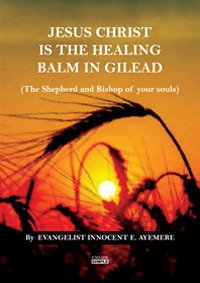 Jesus Christ is the healing balm in Gilead (the shepherd …