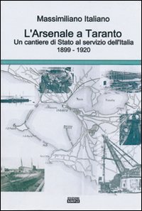 L'arsenale a Taranto un cantieri di stato al servizio dell'Italia …