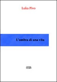 L'ombra di una vita