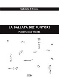 La ballata dei funtori. Matematica-mente