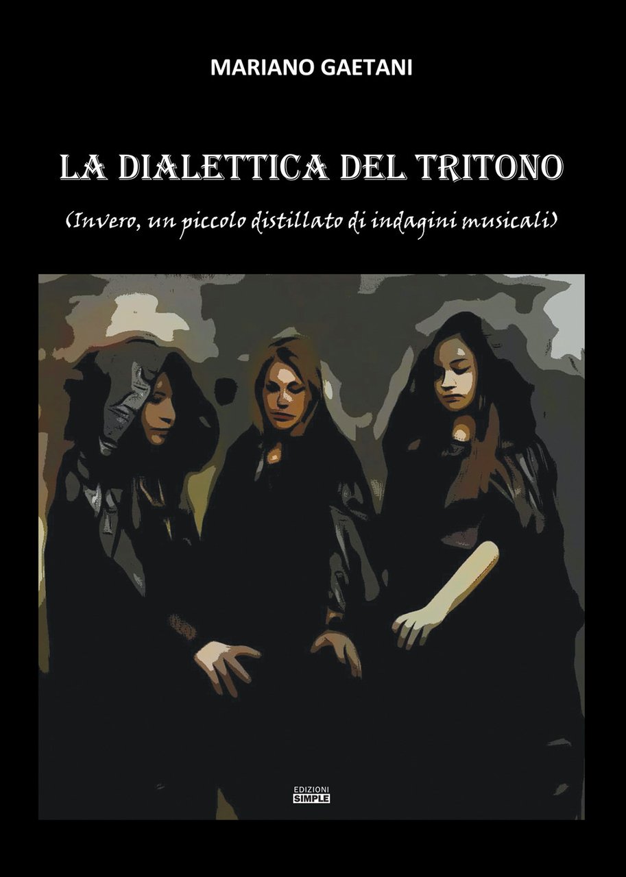 La dialettica del tritono (Invero, un piccolo distillato di indagini …