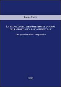 La regola dell'affidamento nel quadro dei rapporti civil law-common law. …