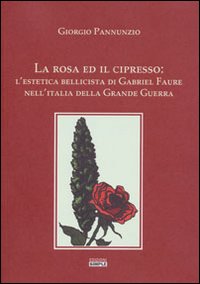 La rosa ed il cipresso. L'estetica bellissima di Gabriel Faure …