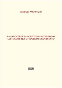 La saggezza e la scrittura. Meditazioni letterarie tra Ottocento e …