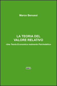 La teoria del valore relativo. Una teoria economica realmente psichedelica