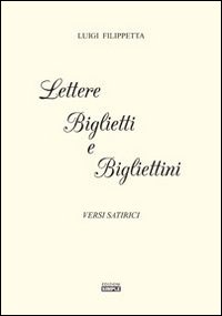 Lettere biglietti e bigliettini. Versi satirici