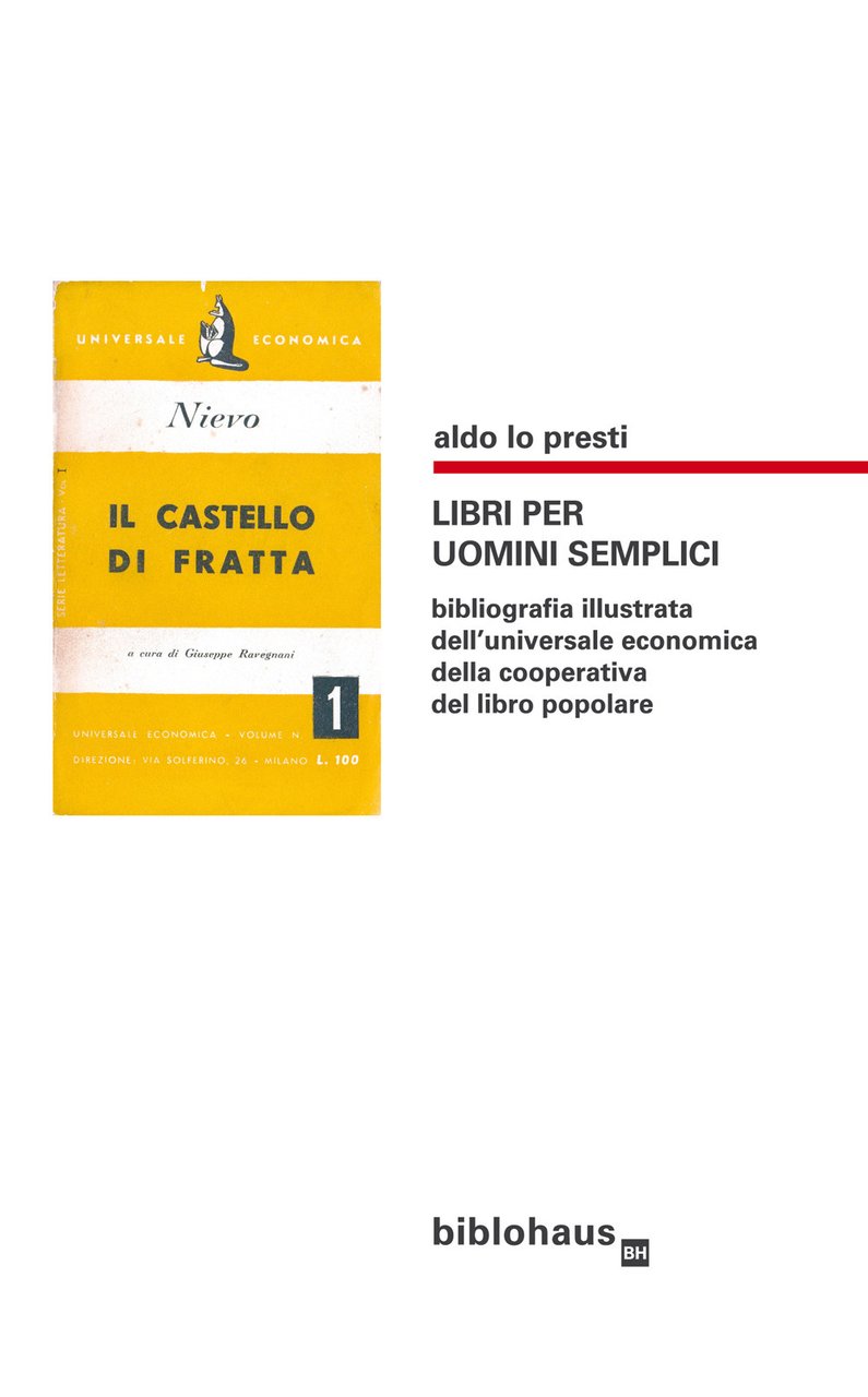 Libri per uomini semplici. Bibliografia illustrata dell'universale economica della cooperativa …