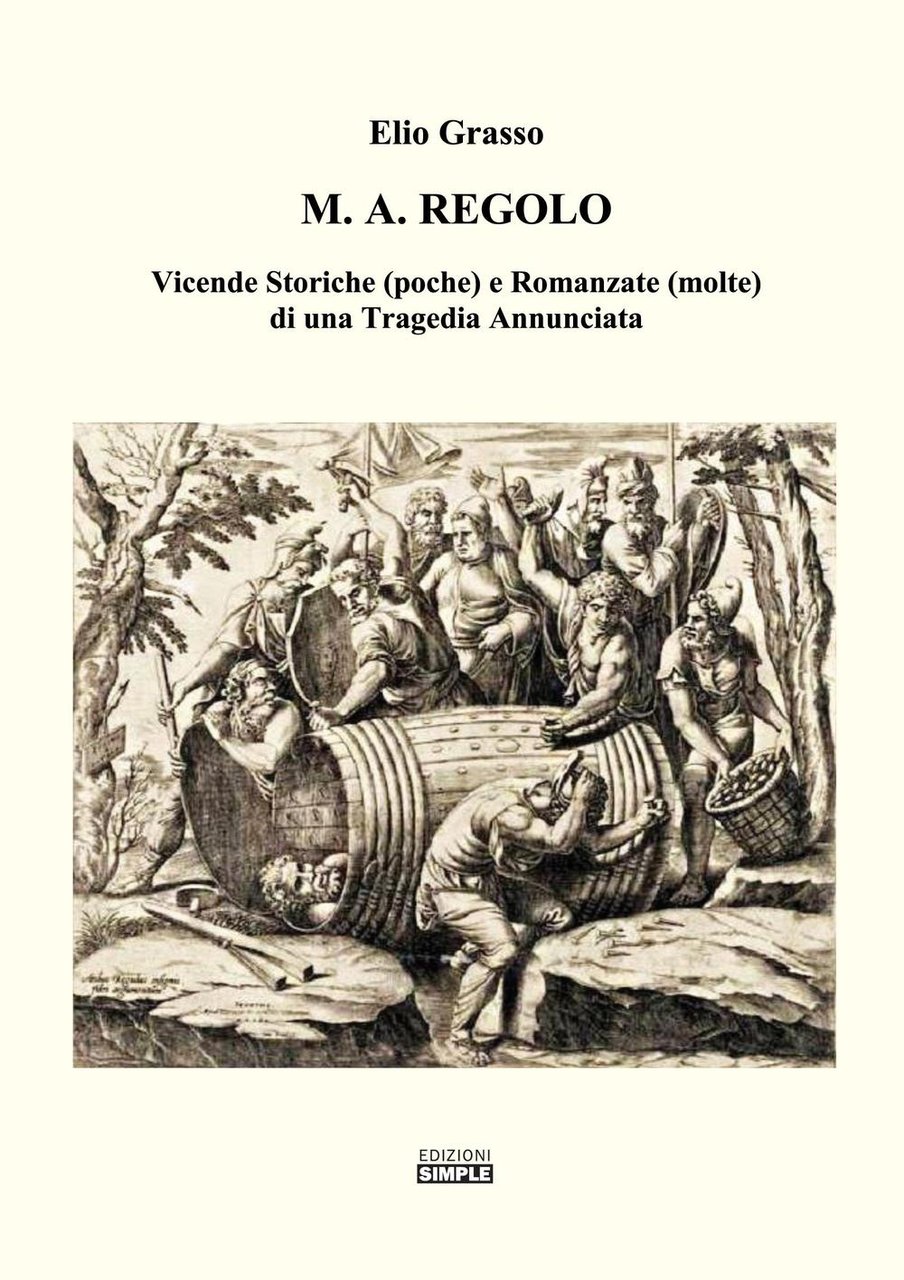 M.A. Regolo. Vicende storiche (poche) e romanzate (molte) di una …