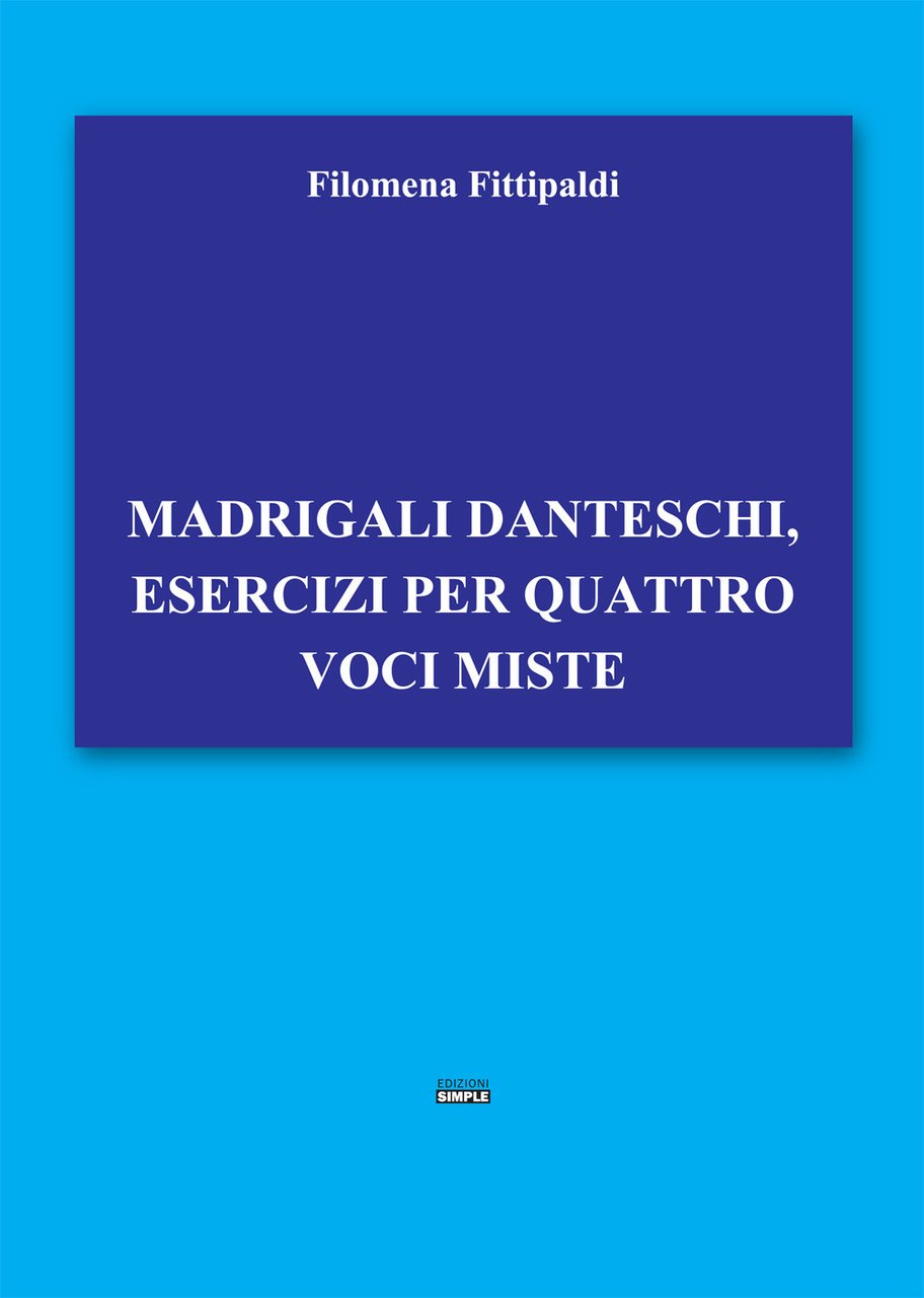 Madrigali danteschi, esercizi per quattro voci miste