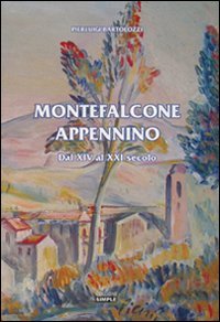 Montefalcone. Appenino dal XIV al XXI secolo