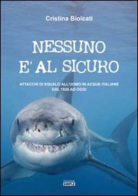 Nessuno è al sicuro. Attacchi di squalo all'uomo in acque …