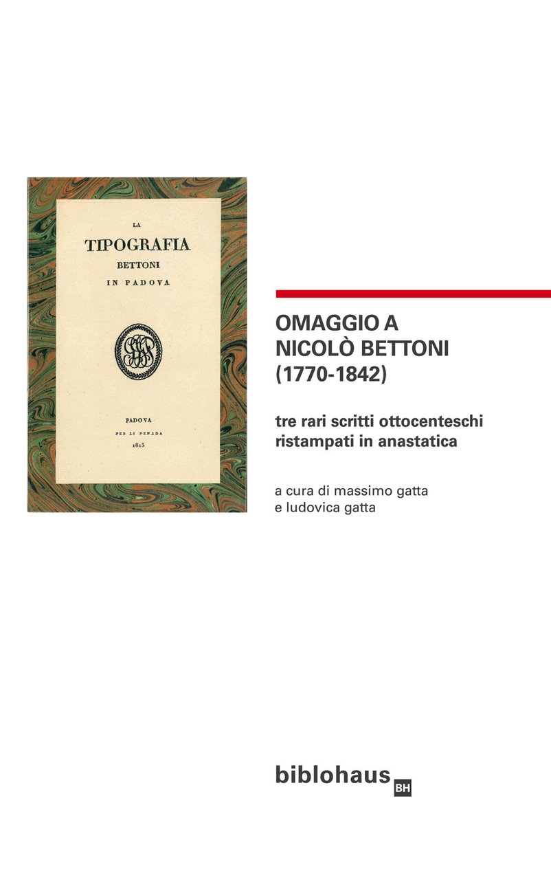 Omaggio a Nicolò Bettoni (1770-1842). Tre rari scritti ottocenteschi ristampati …