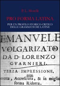 Pro forma latina. Per un profilo storico-critico delle grammatiche latine