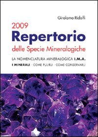 Repertorio delle specie mineralogiche 2009. La nomenclatura mineralogica I.M.A. I …