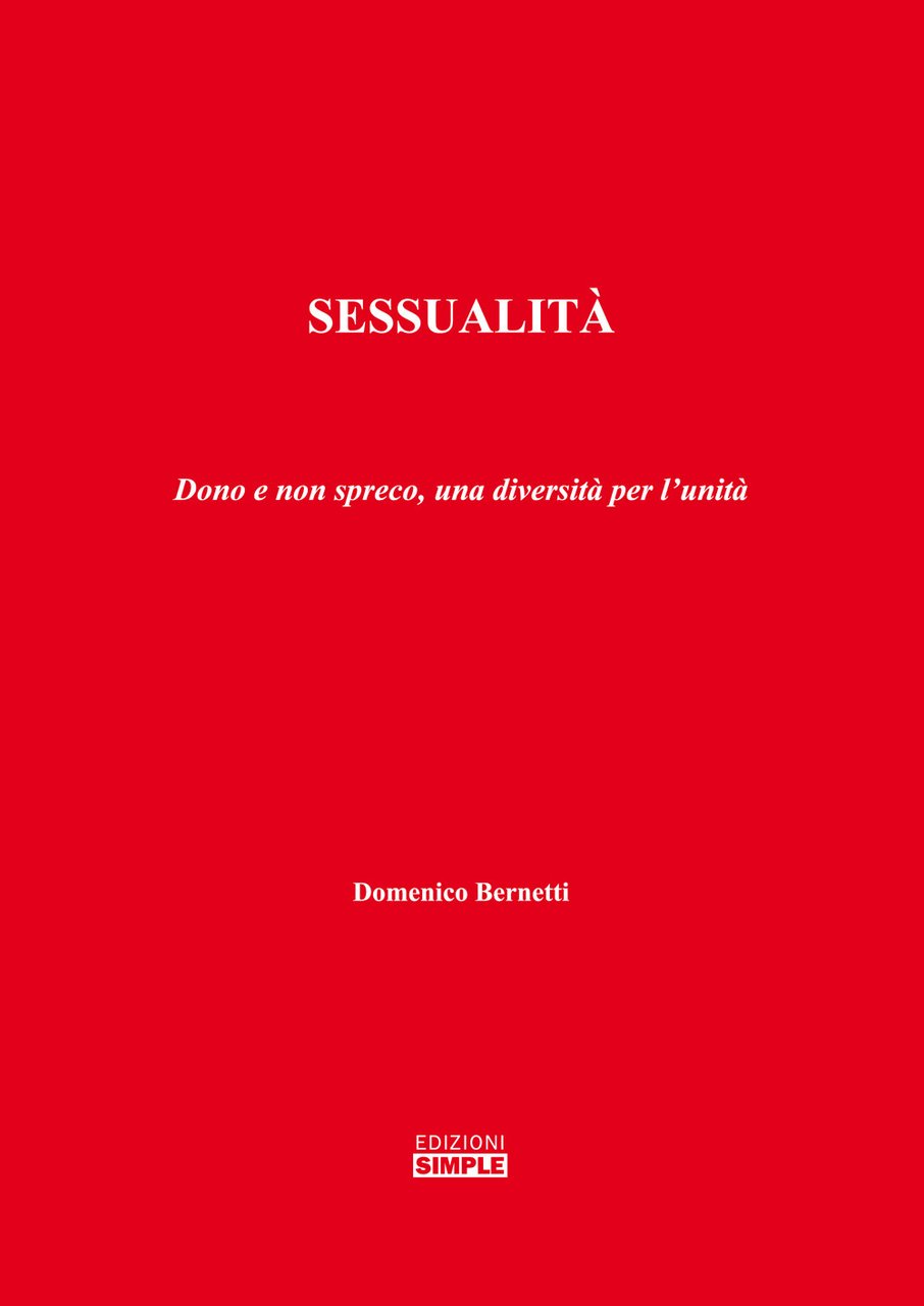 Sessualità. Dono e non spreco, una diversità per l'unità