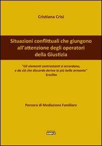 Situazioni conflittuali che giungono all'attenzione degli operatori della giustizia. Percorsi …